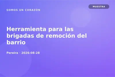 Herramienta para las brigadas de remoción del barrio